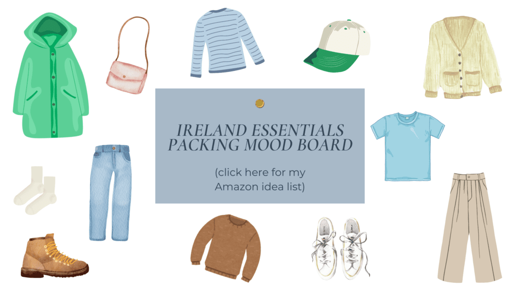 Ireland essentials packing mood board featuring key travel items such as a rain jacket, comfortable walking shoes, jeans, sweaters, t-shirts, and a crossbody bag. Ideal packing guide for versatile clothing and accessories for trips to Ireland, ensuring comfort in the country’s unpredictable weather. Clickable link to an Amazon idea list for packing recommendations.